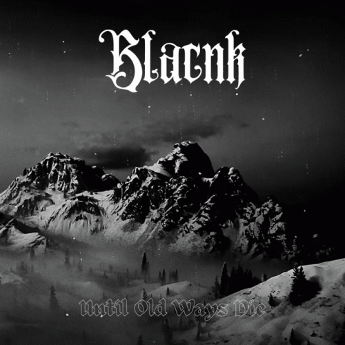 Blacnk : Until Old Ways Die